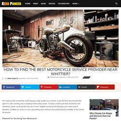 How to Find the Best Motorcycle Service Provider Near Whittier?