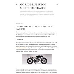 Custom Motorcycles: Bringing life to machines