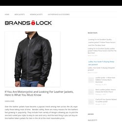 If You Are Motorcyclist and Looking For Leather Jackets, Here Is What You Must Know