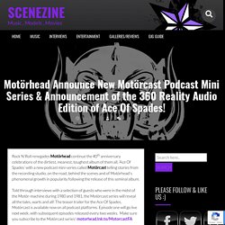 Motörhead Announce New Motörcast Podcast Mini Series & Announcement of the 360 Reality Audio Edition of Ace Of Spades!