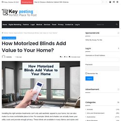 Add Value to Your Home With Motorized Blind