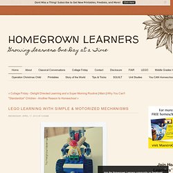 Homegrown Learners - Home - LEGO Learning With Simple & Motorized Mechanisms