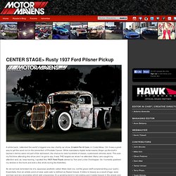 CENTER STAGE> Rusty 1937 Ford Pilsner Pickup – MotorMavens