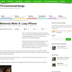 Motorola Moto X Lazy iPhone Commercial Song by Miguel - TV Commercial Songs