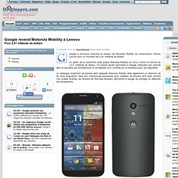 Google revend Motorola Mobility � Lenovo pour 2,91 milliards de dollars