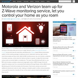 Motorola and Verizon team up for Z-Wave monitoring service, let you control your home as you roam
