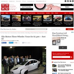 Elio Motors Three-Wheeler: Yours for $7,300 — Sort Of