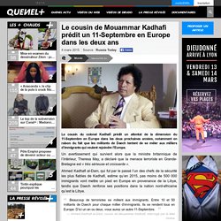 Le cousin de Mouammar Kadhafi prédit un 11-Septembre en Europe dans les deux ans