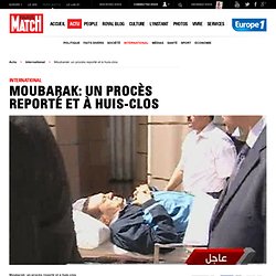 Moubarak: un procès reporté et à huis-clos