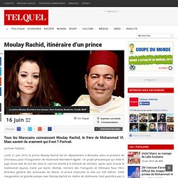 Moulay Rachid, itinéraire d’un prince