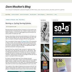 Dave Moulton's Blog - Dave Moulton's Bike Blog - Running vs. Cycling: Burning Calories
