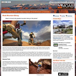 Moab Mountain Biking Trails - Moab mountain bike trail information and maps.