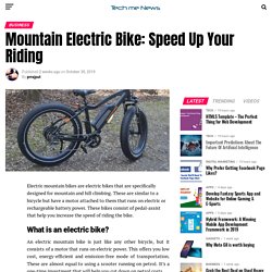 Mountain Electric Bike: Speed Up Your Riding