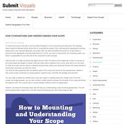 How To Mountaing and Understanding Your Scope – Submit Visuals