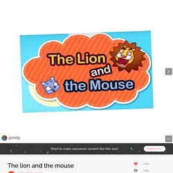 The lion and the mouse by Giselle Aguilera on Genial.ly