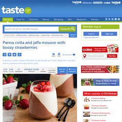 Panna Cotta And Jaffa Mousse With Boozy Strawberries Recipe