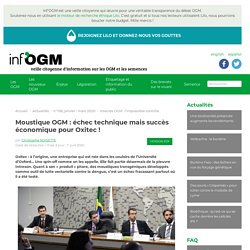 INFOGM 07/04/20 Moustique OGM : échec technique mais succès économique pour Oxitec !