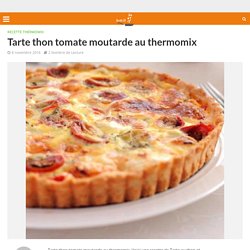 Tarte thon tomate moutarde au thermomix - Recette facile
