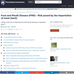 PENN STATE EXTENSION 07/12/17 Foot and Mouth Disease (FMD) - Risk posed by the importation of meat (beef)