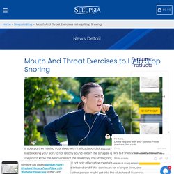 Mouth And Throat Exercises to Help Stop Snoring