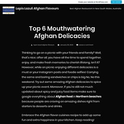 Top 6 Mouthwatering Afghan Delicacies – Lapis Lazuli Afghan Flavours