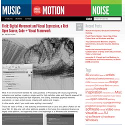 Field: Digital Movement and Visual Expression, a Rich Open Source, Code + Visual Framework