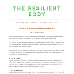 20 Ways to Deepen Your Movement Practice — The Resilient Body