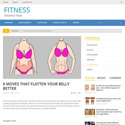 6 Moves That Flatten Your Belly Better – FITNESS