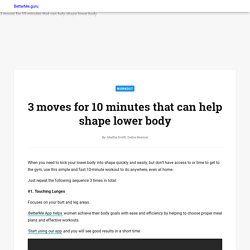 3 moves for 10 minutes that can help you shape lower body