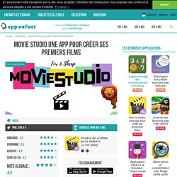 Movie studio une app pour créer ses premiers films