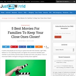 5 Best Movies For Families To Keep Your Close Ones Closer!