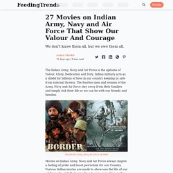 27 Movies on Indian Army, Navy and Air Force That Show Our Valour And Courage