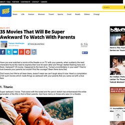 35 Movies That Will Be Super Awkward To Watch With Parents
