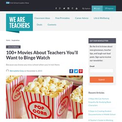 100+ Movies About Teachers You'll Want to Binge Watch - WeAreTeachers