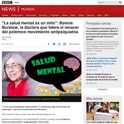 "La salud mental es un mito": Bonnie Burstow, la doctora que lidera el renacer del polémico movimiento antipsiquiatría