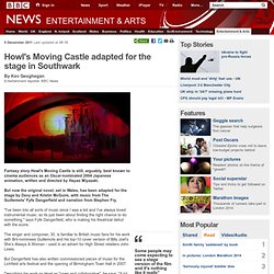 Howl's Moving Castle adapted for the stage in Southwark