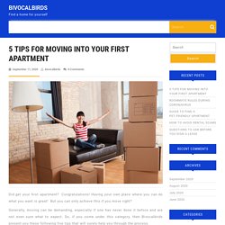 5 TIPS FOR MOVING INTO YOUR FIRST APARTMENT – BIVOCALBIRDS