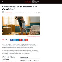 Moving Blankets – Do We Really Need Them When We Move?