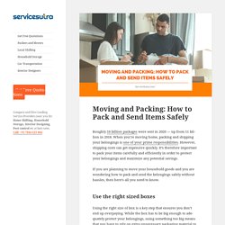 Moving and Packing: How to Pack and Send Items Safely