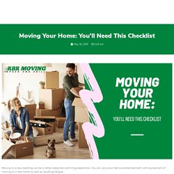 Moving Your Home: You’ll Need This Checklist - RBR Moving