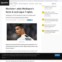 Movistar+ adds Mediapro’s Serie A and Ligue 1 rights