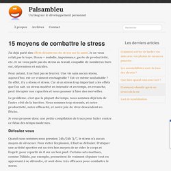 15 moyens de combattre le stress - Palsambleu