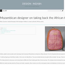 Mozambican designer on taking back the African textile market