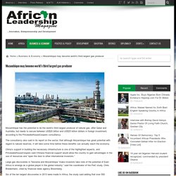 Mozambique may become world’s third largest gas producer