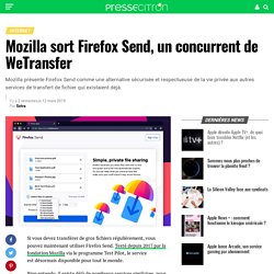 Mozilla sort Firefox Send, un concurrent de WeTransfer