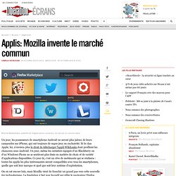Applis : Mozilla invente le marché commun