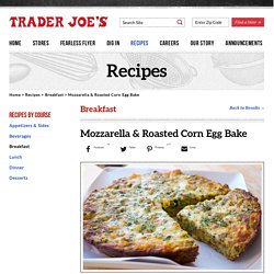 Mozzarella & Roasted Corn Egg Bake