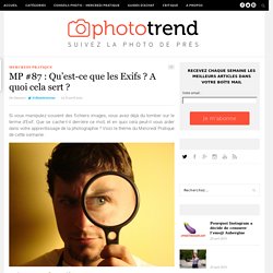 MP #87 : Qu’est-ce que les Exifs ? A quoi cela sert ? - Phototrend.fr-Mozilla Firefox
