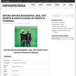 Mpura Mpura Biography, Age, Net Worth 2021, Cause Of Death & Funeral
