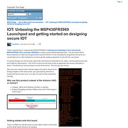 IOT: Unboxing the MSP430FR5969 Launchpad and getting started on designing secure IOT - Secret Microsoft Communications